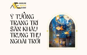 Ý tưởng trang trí sân khấu trung thu ngoài trời