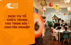 dịch vụ tổ chức trung thu trọn gói - chuyên nghiệp